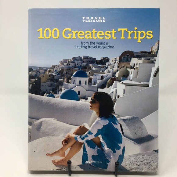 100 Greatest Trips Travel + Leisure Magazine Full Color Hardbound Book - Picture 1 of 16